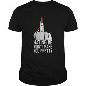 Hating Me Wont Make You Pretty Shirt